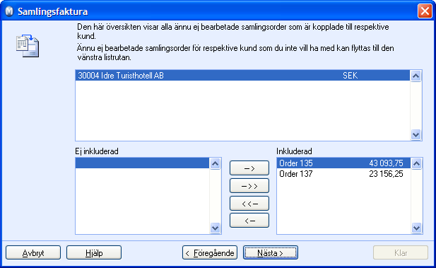 FÖRSÄLJNING Samlingsfakturera order Samlingsfaktura görs med flera Obehandlade samlingsorder som underlag.