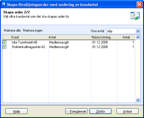 AVTALSFAKTURERING Guide för att skapa försäljningsorder med kundavtal som underlag 2:2 I steg 2 i guiden får du en översikt på de kundavtal som det kan skapas order för utifrån det urval du har gjort.