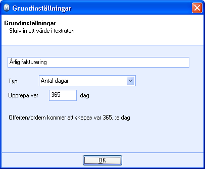 AVTALSFAKTURERING Så skapar du en intervall för årlig fakturering: 1. Välj Visa - Inställningar - Företag - Grundinställningar. I listan dubbelklickar du på Intervall. 2. Klicka på Ny. 3.