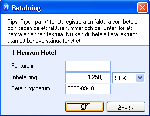 PROGRAMVERSIONER UTAN REDOVISNINGSFUNKTIONALITET Registrera betalning Obs! Detta gäller endast programversioner utan redovisningsmodul.