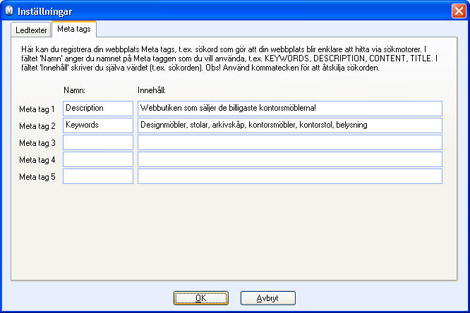 E-HANDEL Meta tags/sökord På fliken Meta tags kan du registrera information om din webbplats som till exempel sökord, beskrivning, titel, med mera.