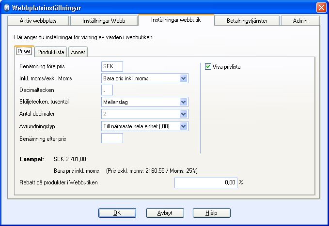 WEBBPLATSINSTÄLLNINGAR Inställningar Webbutik På den här fliken anger du inställningar för bland annat hur priser ska visas i din webbutik.