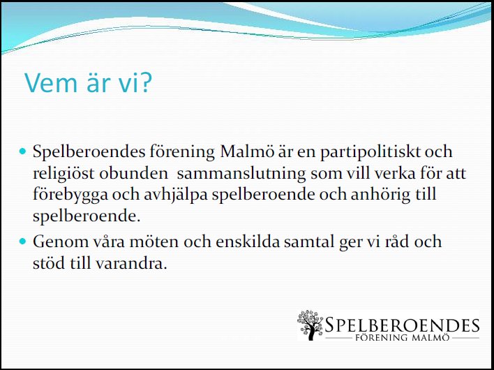 Spelberoendes förening Malmö Arbetet i projektet, Korten på bordet, pågick parallellt med det vanliga arbetet i Spelberoendes förening Malmö.