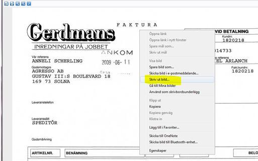 Via eget fönster: Klicka på fakturabilden för att öppna den i ett eget fönster. Högerklicka med markören på fakturabilden och välj Skriv ut bild.