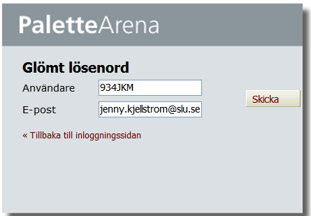 Nytt lösenord Om du har glömt ditt lösenord behöver du inte längre mejla till Palettesupport (före detta Baltzarsupport) utan klickar på länken Glömt lösenord på inloggningssidan: Du skriver din