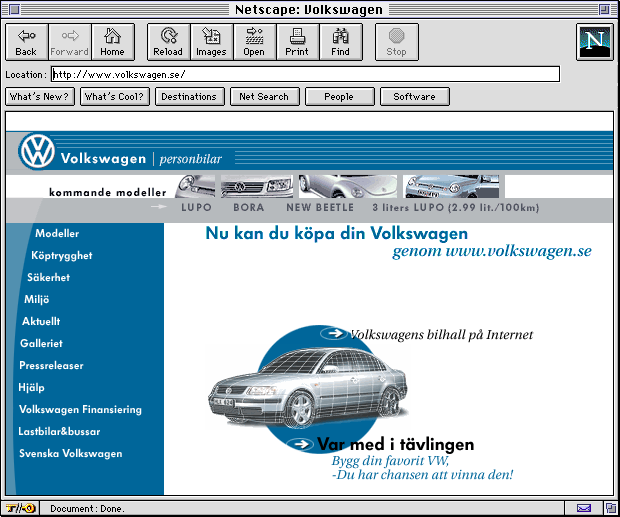 Volkswagen Sverige blev i oktober 1998 först av biltillverkarna med nybilsförsäljningen på nätet. Storbritannien och Skandinavien står först på tur.