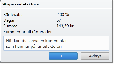 Svarar du Ja, öppnas ett fönster där du kan skriva en kommentar till räntefakturan.