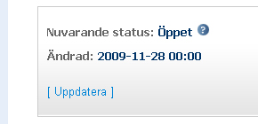 3.2.2.3 Helgdagar Allmänna helgdagar sätts centralt och räknas som stängt om inget annat anges under avvikelser. 3.2.2.4 Nuvarande status Visar aktuellt läge för ditt delsystem, har du nyligen ändrat så tryck Uppdatera för att se status.