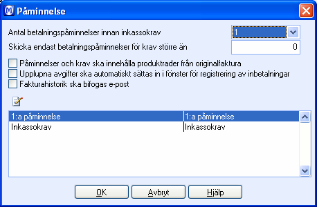 REDOVISNING REDOVISNING Inställningar för betalningspåminnelse/inkassokrav Kunder som inte betala fakturor i tid kan enkelt följas upp med hjälp av påminnelser.