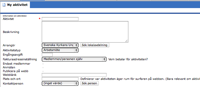 AKTIVITETER Lokalavdelningar, distrikt och förbund kan lägga upp aktiviteter under respektive plats på baksidan. En aktivitet innehåller ett eller flera tillfällen.