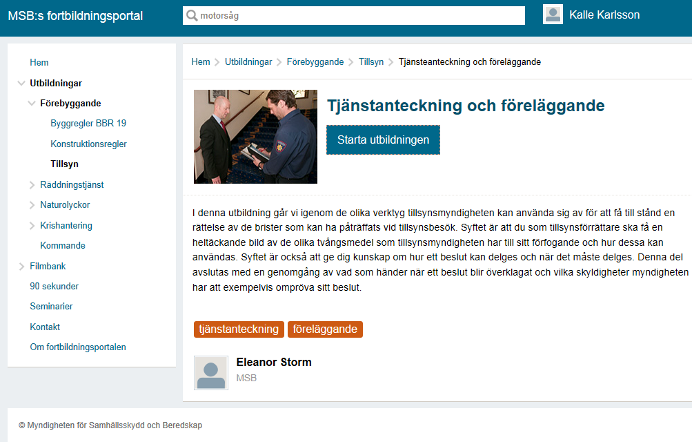 samhällsskydd och beredskap 26 (49) Vissa kurser kan vara teoretiska och innehålla informativa filmer och
