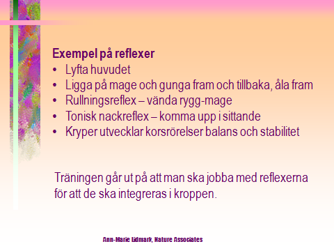 Fettsyror barn DHA 100 mg EPA 1-2 gram Vitamin E 100 IU (75 mg) Bristsymtom: onormal törst, urinerar ofta, torrt hår, torr hud och sköra naglar Rytmisk rörelseträning I Sverige har bland annat Harald