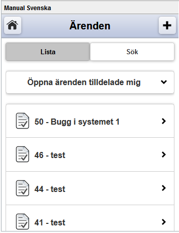 Ärendehantering Klicka på Ärenden för att öppna ärendelistan i list- eller sökläge. Ärenden - sök Härifrån är det möjligt att skapa nya ärenden genom att klicka på plustecknet övre högra hörnet.