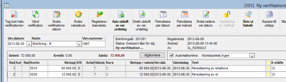 4. Jobba därefter vidare med verifikatets övriga rader. Avsluta med att spara. Flera rader kan periodiseras på samma verifikat, oberoende av periodiseringssätt och datum-/periodintervall.