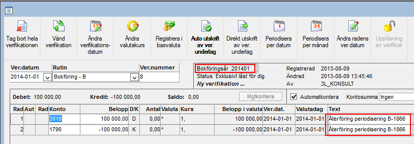 4. Nytt verifikat, på nästa bokföringsårs första datum, skaps med vändningsraderna.