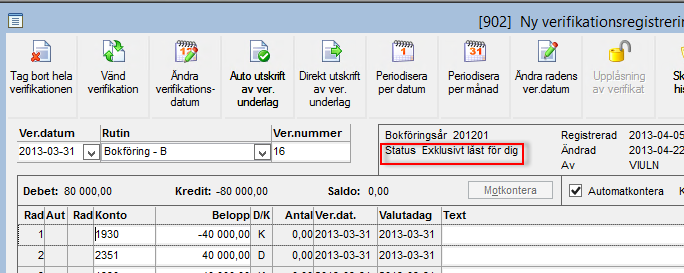 Verifikationer status Ett verifikat kan ha tre olika status: 1: Verifikatet är öppet och går att ändra 3 Verifikatet är stängt eller periodlåst och går inte att ändra eller lägga till rader på 8: