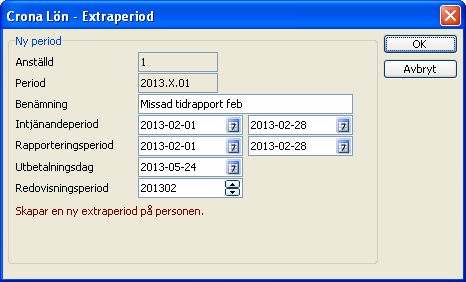 Inställningar Çrona Lön LSS Du kan dels skapa generella extraperioder som gäller för alla anställda, dessa benämner vi E-perioder, och dels kan du skapa enskilda extraperioder per anställd, de kallas