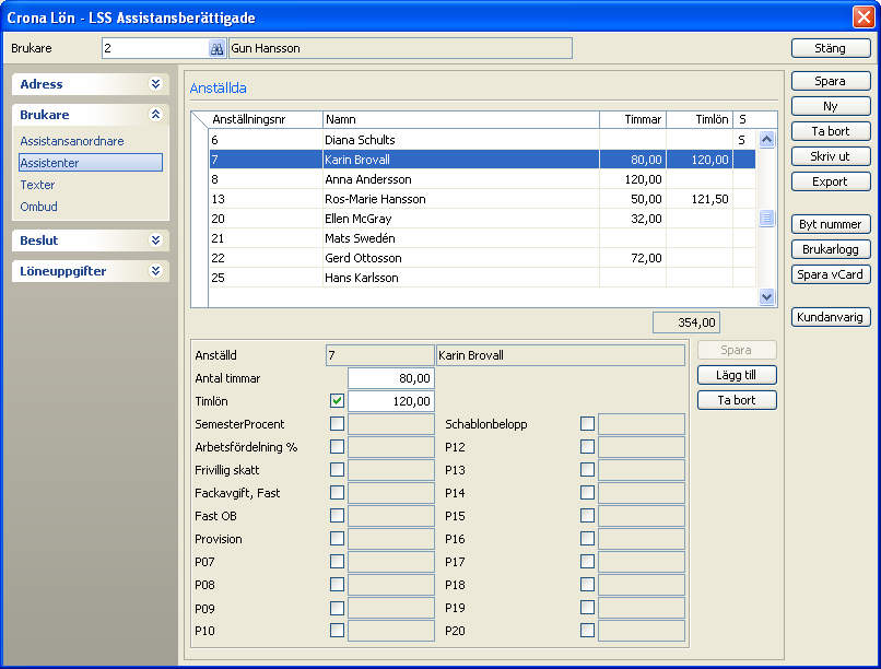 Çrona Lön LSS Brukarregister Brukare - Assistenter - Anställda Under denna sidomeny registreras alla som normalt arbetar hos den aktuella brukaren.