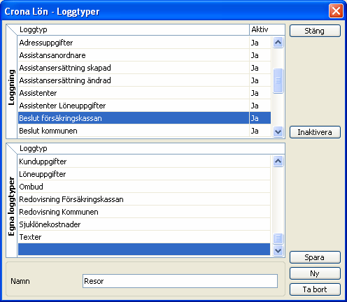 Çrona Lön LSS Brukarregister Dialgruta för att ange egna loggtyper Du anger själv de olika loggtyper som det finns behov av, när behovet uppkommer.