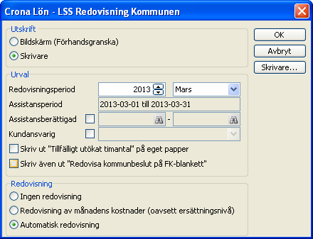 Çrona Lön LSS Redovisning Kommun Du kommer till utskriften via menyn Funktioner, LSS Assistansersättning, Redovisa Kommun.