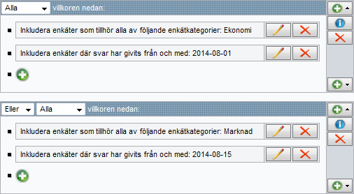 Manual 190 I exemplet nedan måste båda villkoren uppfyllas. Enkäterna måste tillhöra enkätkategorin "Ekonomi", och ha svar som givits 2014-08-01 eller senare, för att inkluderas.