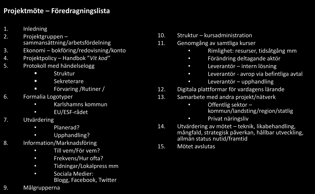 13.2 Arbetsordning vid sammanträde 13.2.1 Föredragningslista 13.2.2 Adjungerande ledamot Adjungerande representant/ledamot kallas då ärende hanteras som direkt berör aktuell förvaltning/enhet.