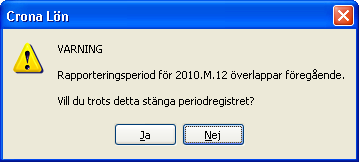 Çrona Lön Handbok I Periodregister Periodnummer Varje löneperiod har alltså en egen identitet som består av år, periodkod och löpnummer.