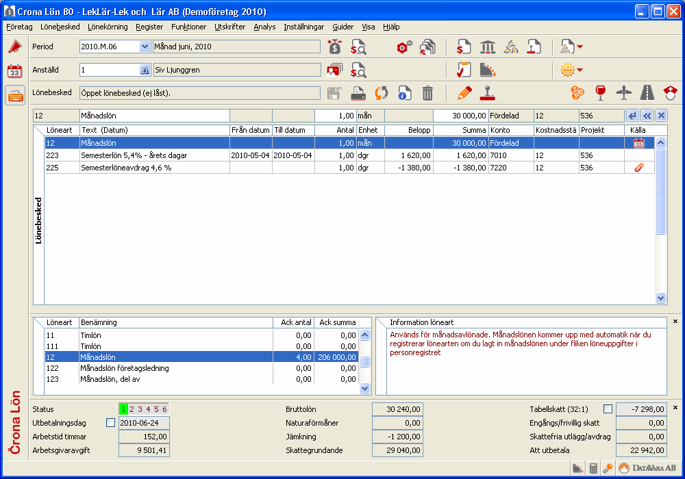 Çrona Lön Handbok I Arbetsbild Löneartspanelen ger tillgång till hela löneartsregistret för aktuell person.