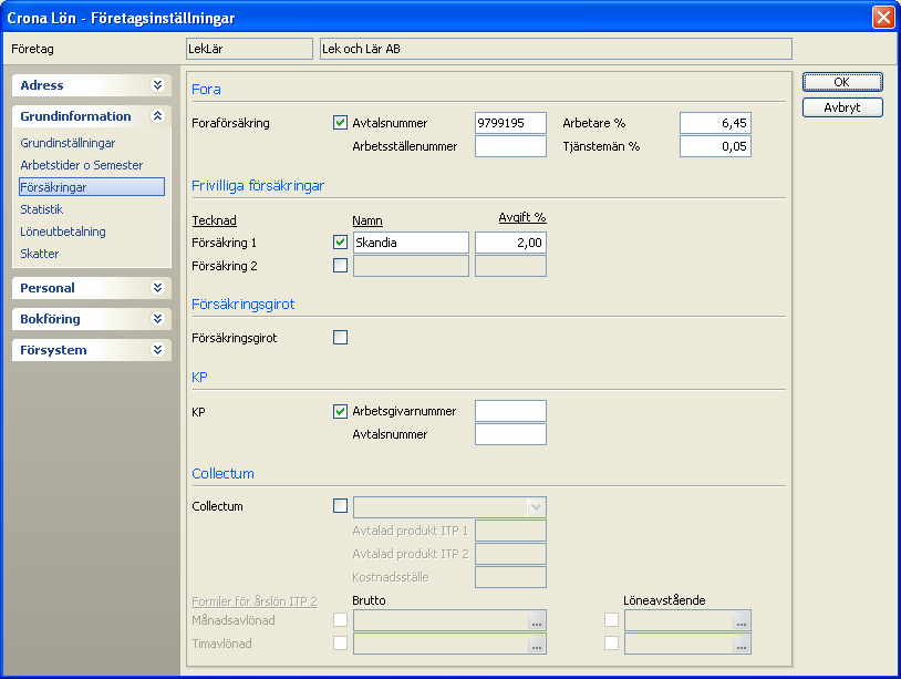 Çrona Lön Handbok I Företagsinställningar Avtalsnummer Uppgiften hämtar du från ert försäkringsbesked och skrivs ut på redovisningen till Fora.