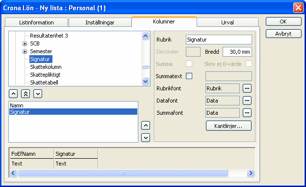 Listgenerator Çrona Lön Handbok II Genom att klicka på plustecknet eller pilen (beroende på Windowsversion) framför rubriken eller dubbelklicka på rubriken visar Crona Lön alla fält som kan användas