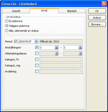 Lönekörning Çrona Lön Handbok II lönebesked, dvs. alla nya löner du registrerat, och det är standardvalet. Vid behov kan du dock göra ett urval på fliken Urval.