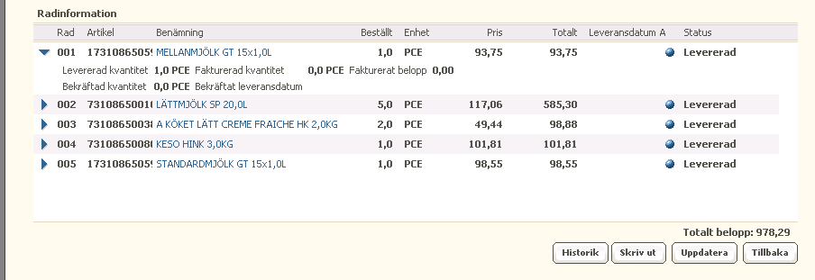 Historik Om du klickar dig in i en beställning kan du se status och orderhistorik.