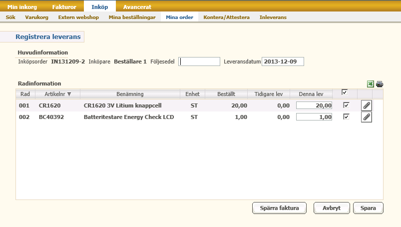 Andra sätt att göra inleverans på är att på något sätt söka fram ordern t.ex. via Mina beställningar eller Mina order och sedan knappen Leverans. Om fältet Följesedel visas, ange följesedelsnummer.