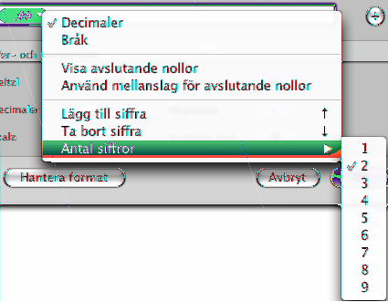 När du har lagt till ett decimalelement till ett anpassat numeriskt format kan du markera det, klicka på formatets visningstriangel och använda alternativen i popupmenyn till att anpassa elementets