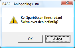 Konfigureringsmanual BAS2 styr Sidan 131 8. Finns anläggningen redan på datorn visas nedan Varnings-dialog.