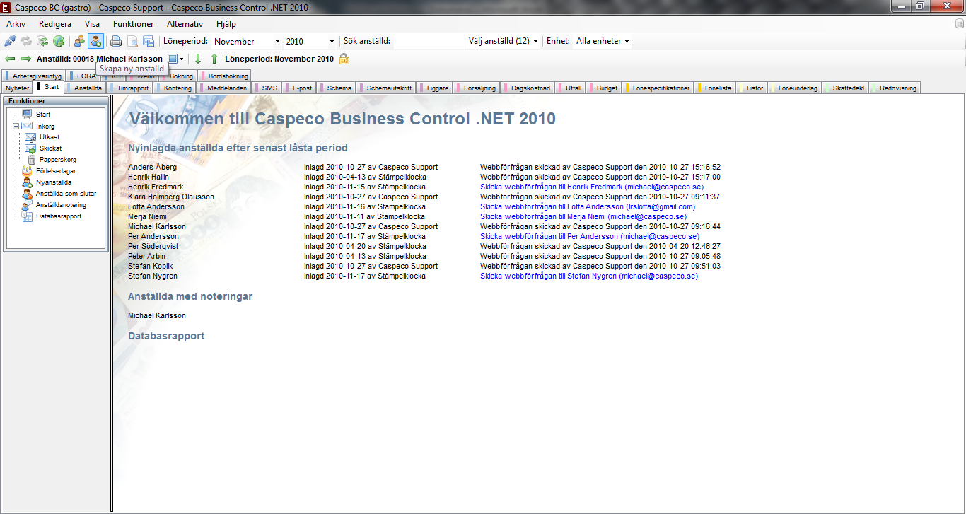 Skåpå ny ånstå lld När det kommer ny personal måste dessa läggas in i Caspeco Business Control för att kunna stämpla in och ta del av information, samt för att ni på företaget skall kunna betala ut