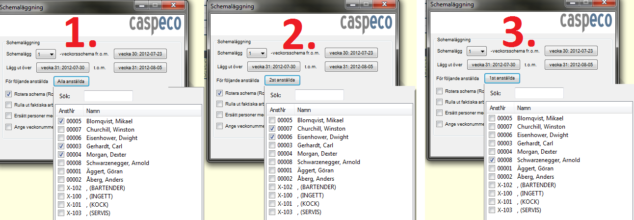 Rulla ut schema för flera personer: roterande och fast schema Nu ska vi göra ett schema för totalt 6 personer, de tre personerna vi la schemat för tidigare skall rotera likadant, men vi ska dessutom