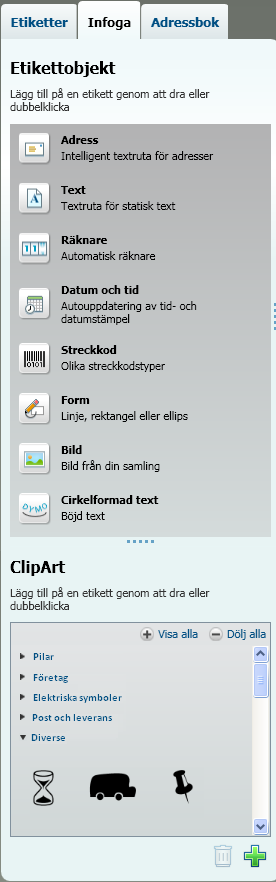 Rundtur i DYMO Label version 8 Du kan lägga till följande designobjekttyper på en etikett från fliken Infoga: Etikettobjekt ClipArt Adress TEXT Räknare Datum och tid Streckkod Form, t.ex.