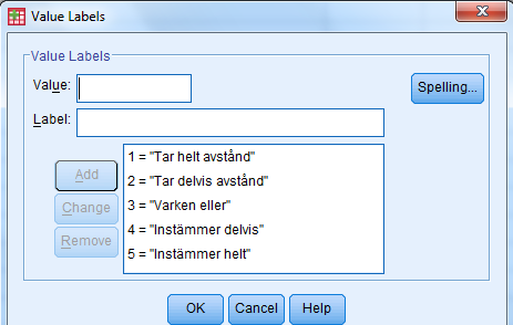 (Jag har gjort kolumnen Label bredare genom att placera markören i kanten på kolumnens huvud och dra kanten åt sidan) Påståendet Hellre en kväll på krogen än en promenad i skogen besvaras på en