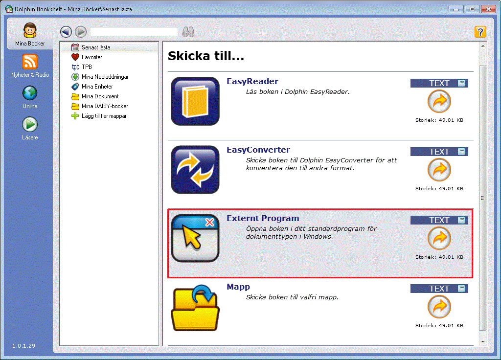 EasyBookshelf Hjälp 3) Tryck på knappen "Skicka till Externt Program". EasyBookshelf skickar nu boken vidare till den programvara som är registrerad i Windows till att öppna det specifika filformatet.