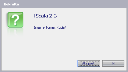 Utskrift visar automatkonteringarna som de ser ut före kopieringen. (skriv ut och spara) Efter utskriften kommer det upp en ruta. Svara här Alla poster och tryck sedan på OK när kopieringen är klar.