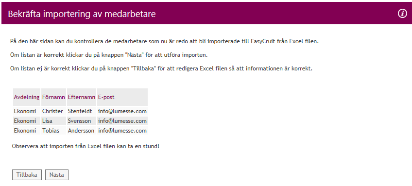 4. Välj sedan vilken ordning du önskar att kriterierna ska komma i. Det är viktigt att ordningen är densamma som i Excel-filen du på nästkommande sida kommer importera, klicka sedan på Nästa. 5.