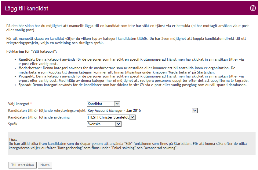 4. Utöver detta väljer du också vilken avdelning kandidaten samt projektet tillhör och även vilket Språk kandidaten talar. Klicka sedan på Nästa. 5.