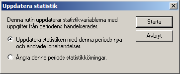Uppdateringen av statistik görs givetvis efter att du matat in löneperiodens uppgifter, men bör göras före du skriver ut lönespecifikationer för att få med de ackumulerade uppgifterna på