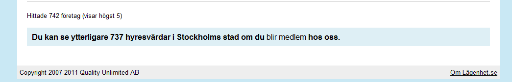 Steg 2: Privata hyresvärdar Emma googlar privata hyresvärdar i Stockholm. En av de första sidor hon får upp är lägenhet.se. För 149 kronor kan hon där få namnen på 742 privata hyresvärdar.