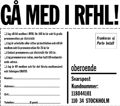 Vill du på frivillig grund stötta människor, skapa kontakter och ge möjlighet till social förändring på din hemort? I så fall borde du bli RFHL-ombud. ANNONSERA I OBEROENDE!