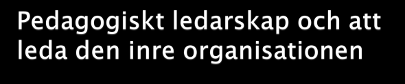 Lärares arbete och erfarenhet måste synliggöras och tas tillvara Lärare behöver fortsätta och lära individuellt och i grupp Ambitionsnivå och integreringen med övriga utvecklingsinsatser kommer att