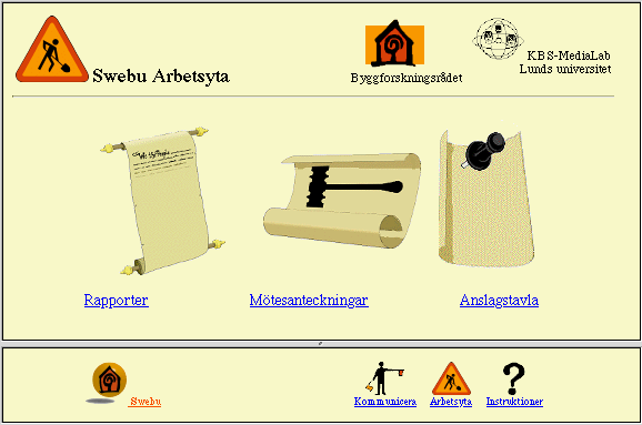 SVENSK BYGGFORSKNING P INTERNET, SWEBU 33 8.2 ARBETSYTA I projektet etablerades en arbetsyta pœ Word Wide Web, WWW, fšr att underlštta kommunikation mellan projektdeltagarna.