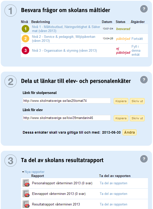 På skolans profilsida hittar ni länkar till verktygets tre nivåer (block 1). Ni ser tydligt vilken status alla nivåer har; vilka som har besvarats och vilka som återstår att besvara.