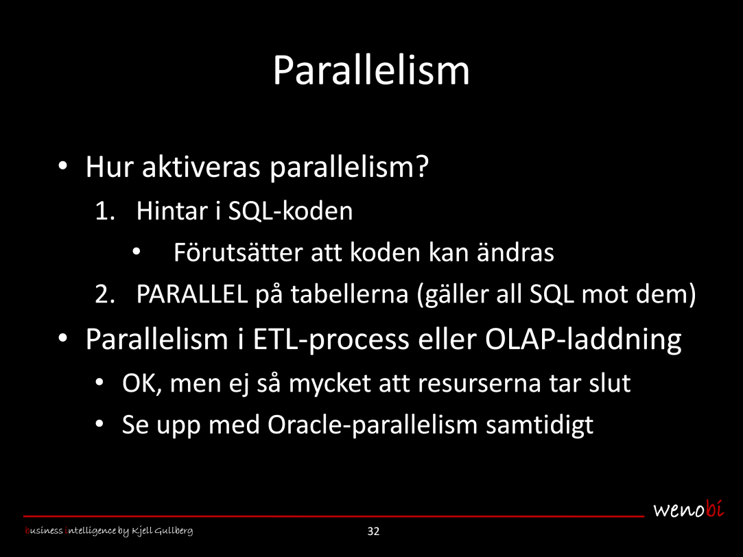 Hur aktiveras parallelism? Jo, genom 1. Hintar i koden eller 2.